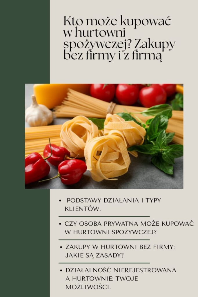 Kto może kupować w hurtowni spożywczej? Zakupy bez firmy i z firmą
