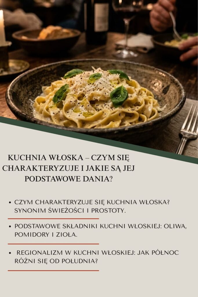 Kuchnia włoska – czym się charakteryzuje i jakie są jej podstawowe dania?