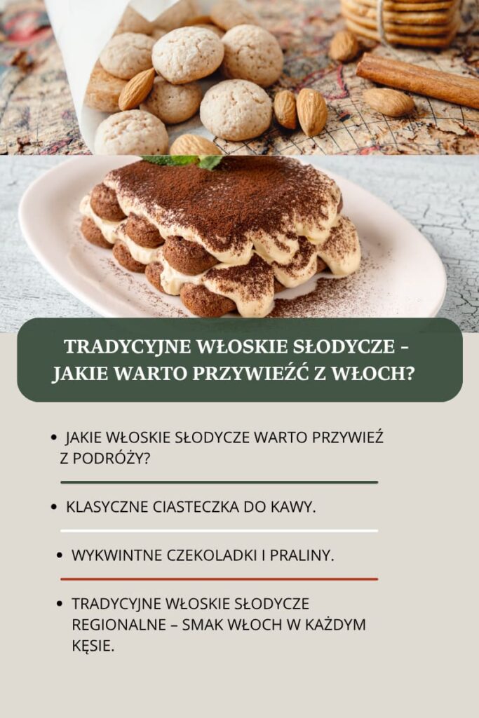 Tradycyjne włoskie słodycze – jakie warto przywieźć z Włoch?