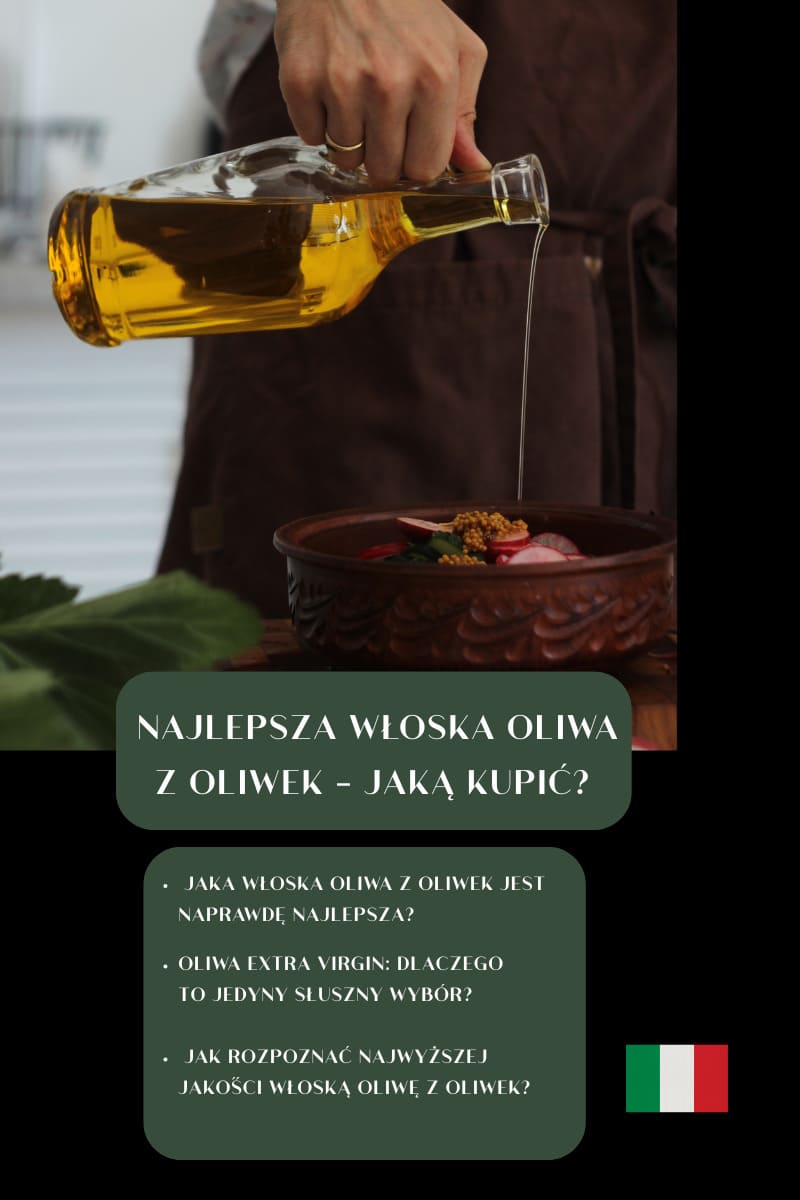 Najlepsza włoska oliwa z oliwek - jaką kupić?