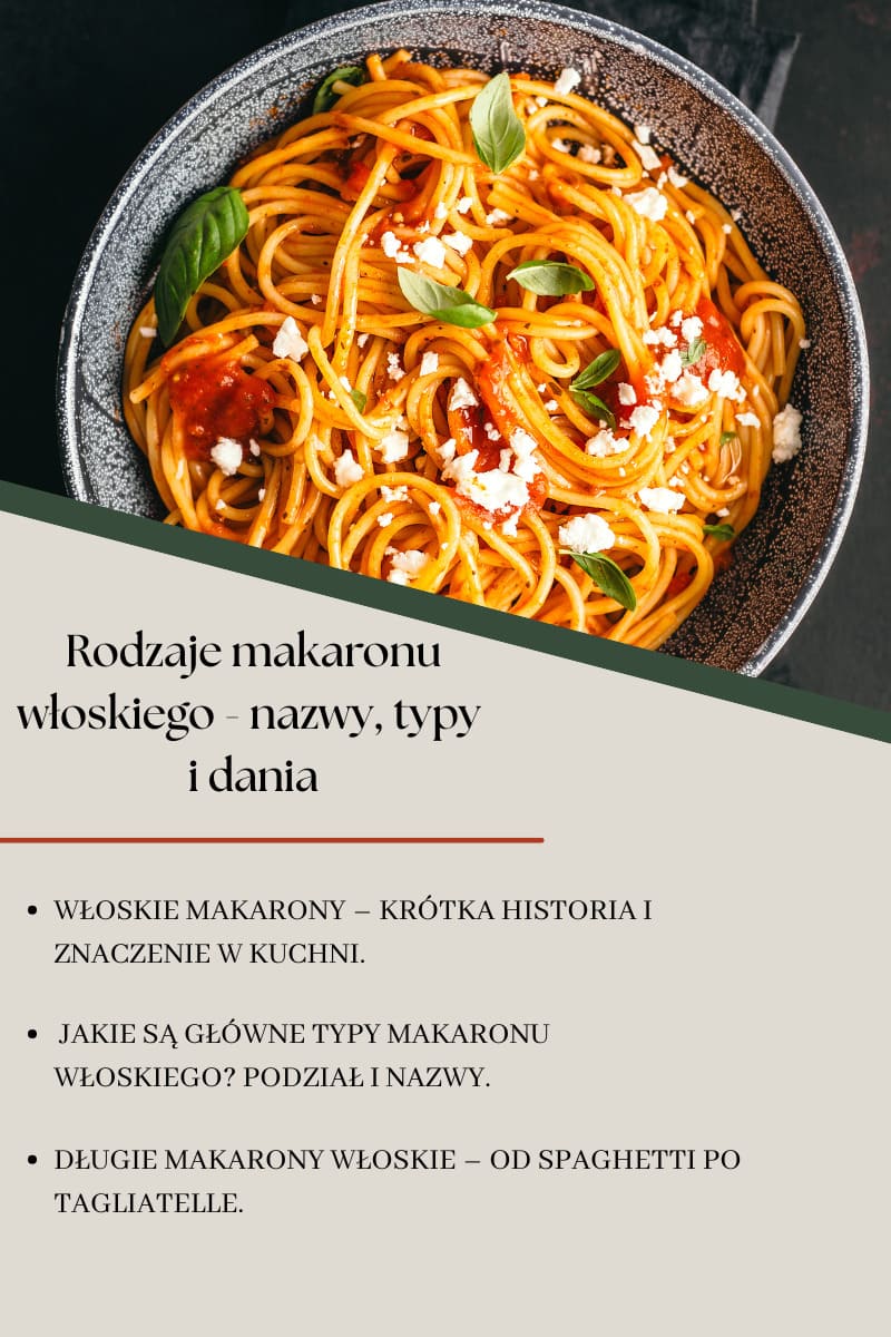 Rodzaje makaronu włoskiego - nazwy, typy i dania